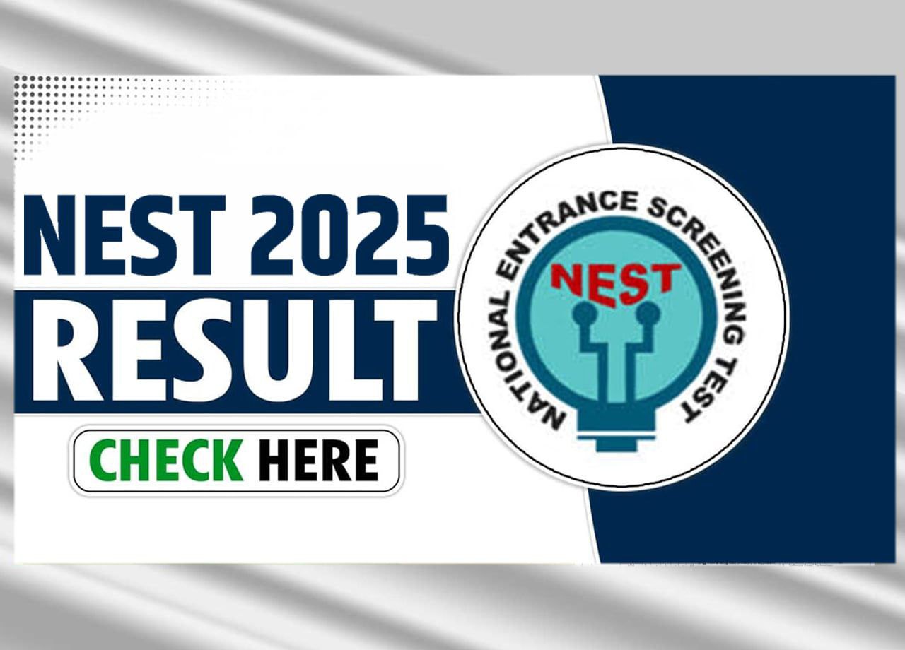 NEST 2025 Result Out |  यहा से करे रिजल्ट डाउनलोड | Big Update